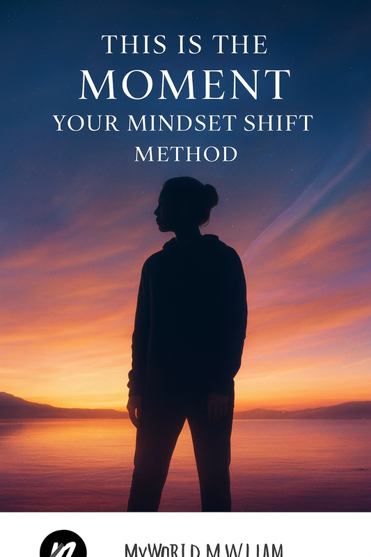 The Moment Your Mindset Shift Method - Transform Instantly | BESTSELLER 50% OFF | INSTANT DOWNLOAD